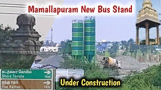 New Mamallapuram Bus Stand ! Under Construction