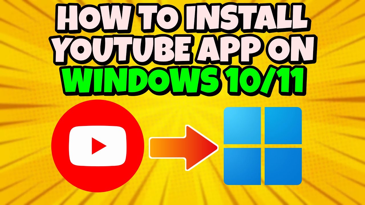 Install Youtube App On Windows 11 10 Youtube