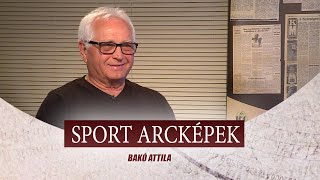 SPORT ARCKÉPEK - VENDÉG: BAKÓ ATTILA