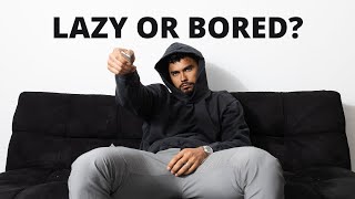 You’re NOT Lazy, Unmotivated, or Bored