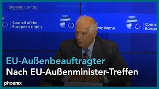 Pressekonferenz mit Josep Borrell nach dem EU-Außenminister-Treffen