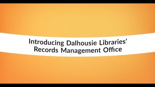 Introducing Dalhousie Libraries' Records Management Office