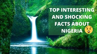 Top 10 Interesting Facts of Nigeria you probably didn't know