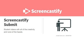 Screencastify Submit (NEW) for Collecting Virtual Presentations
