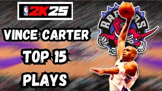 NBA 2K25 :  VINCE CARTER TOP 15 PLAYS | 3bLeague TV