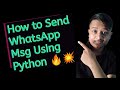 🔥Send Whatsapp Msg Using Python😳