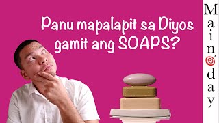 Paano Mapalapit sa Diyos Gamit ang SOAPS?