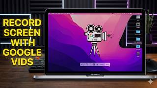 Record Your Screen and Webcam Using Google Vids