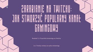 Lekcja 51 - Trendy i zmiany na rynku streamingu - Zarabianie na Twitchu Jak stworzyć popularny (PL)