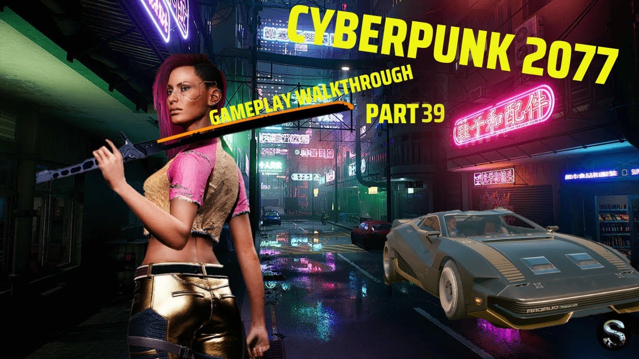 Cyberpunk 2077: Gameplay Walkthrough Part 39 [Original PS4] - YouTube