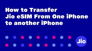 How to Transfer Jio eSim From One iPhone to another iPhone