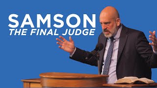Samson – The Final Judge | Ben Merkle