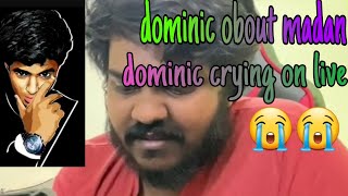 dominic about madan|dominic feeling in live|madan issue|madanop|madan|pubg|pubgmadan|dominic|gamers