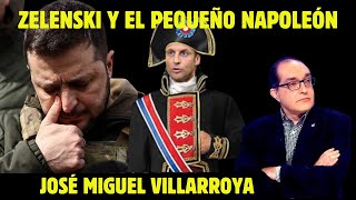 Zelensky y el pequeño Napoleón - Del otro lado del Muro con José Miguel Villarroya