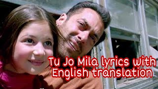 Tu jo Mila -Lyrics with English translation||Bajrangi Bhaijaan||KK||Salman khan||Harshali Malhotra||