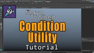 The Maya Toolbelt - Condition Utility