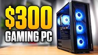Yes, You CAN Build A $300 Budget Gaming PC! (Easy To Upgrade)