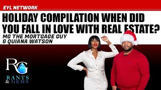 Rants and Gems #29 Holiday Compilation When Did You Fall In Love With Real Estate?