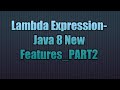 Lambda Expression-Java 8 New Features_PART2