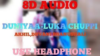 Duniyaa 8D Song|USE HEADPHONE|Luka Chuppi| Kartik Aaryan Kriti Sanon | Akhil,Dhvani Bhanushali🔥🔥🔥