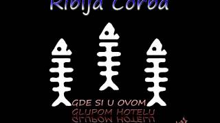 Riblja Čorba - Gde si u ovom glupom hotelu