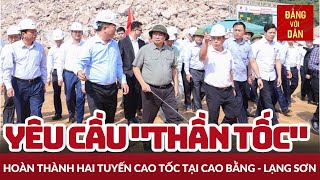 Thủ tướng Phạm Minh Chính: Rút ngắn thời gian di chuyển Cao Bằng - Hà Nội còn 3,5 giờ | Đảng với Dân