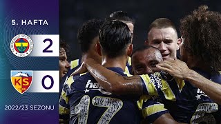 Fenerbahçe (2-0) Yukatel Kayserispor | 5. Hafta - 2022/23