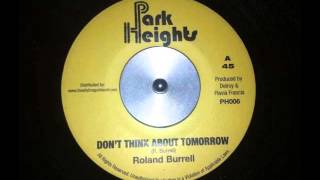 Roland Burrell - Don't Think About Tomorrow