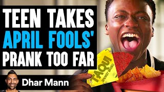 Teen Takes APRIL FOOLS' DAY PRANK Too Far, What Happens Is Shocking | Dhar Mann