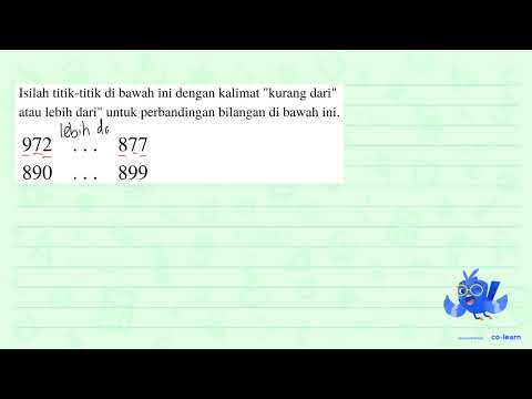 Isilah Titik-titik Di Bawah Ini Dengan Kalimat "kurang Dari" Atau Lebih ...