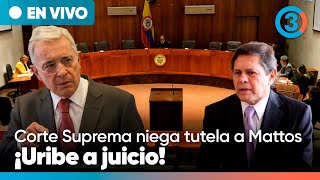 Corte Suprema niega tutela a Mattos ¡Uribe a juicio! ¿Nueva Fiscalía?  | Gonzalo Guillén en directo