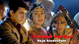 Pardesi Pardesi ((Jhankar))💗 Alka Yagnik and Udit Narayan | Raja Hindustani |🌹 90's Hits