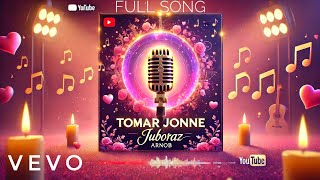 TOMAR JONNO -Arnob | Juboraz | FULL SONG UNPLUGGED