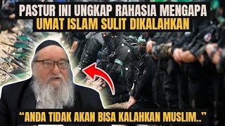 Pendeta Yahudi UNGKAP RAHASIA Kenapa Muslim Tidak Terkalahkan