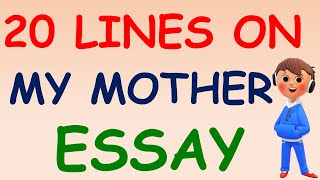 20 Lines On My Mother |20 Lines Essay On My Mother|My Mother Essay|Paragraph On My Mother |My Mother