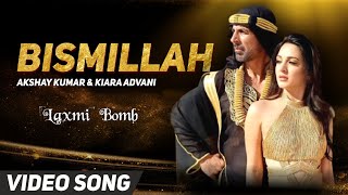 Bismillah Laxmi Bomb Akshay Kumar Kiara Advani Laxmi Bomb Movie Songs Bismillah Song Akshay Kumar