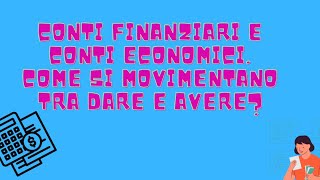 4Psc - n.3 - Conti finanziari e conti economici. Come si movimentano tra dare e avere?