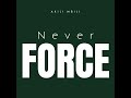 never force