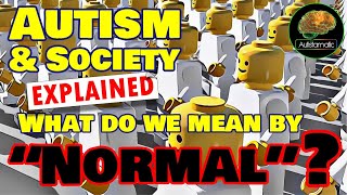 Autism \u0026 Society Explained: What do we mean by \