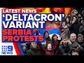 Reports of new covid variant in Cyprus, Novak Djokovic fans in Serbia protest | 9 News Australia