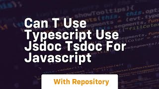 Can t use typescript use jsdoc tsdoc for javascript