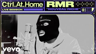 RMR - NOUVEAU RICHE (Live Session) | Vevo Ctrl.At.Home
