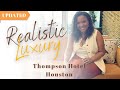 *NEW* Realistic Luxury - Thompson Houston Hotel Review Part 2