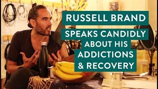 Russell Brand Speaks Candidly About His Addictions & Recovery
