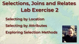 Selections, Joins and Relates in ArcGIS Pro: Lab Exercise 2