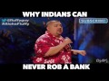 Why indians can't rob a bank