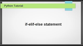 if-elif-else statement | Part 11 | Python Tutorial