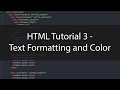 HTML Tutorial 3 - Text Formatting and Color