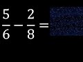 5/6 menos 2/8 , Resta de fracciones 5/6-2/8 heterogeneas , diferente denominador