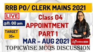 CLASS 04 - RRB PO/CLERK MAINS 2021 |  Appointments - Part 1 || Mar to Aug 2021 Current Affairs